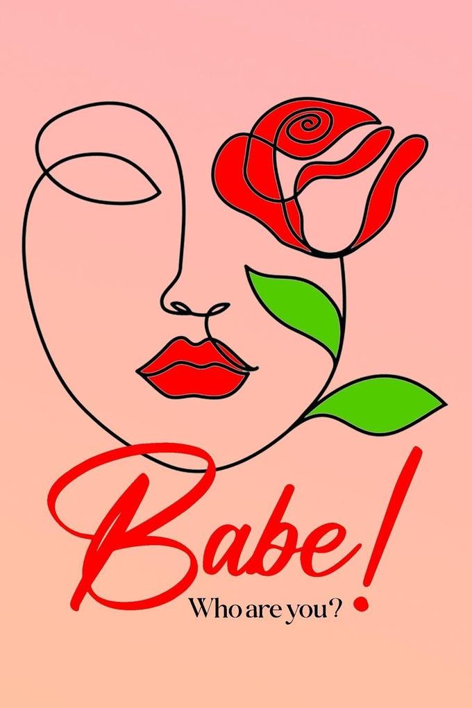 Babe! Who Are You?
