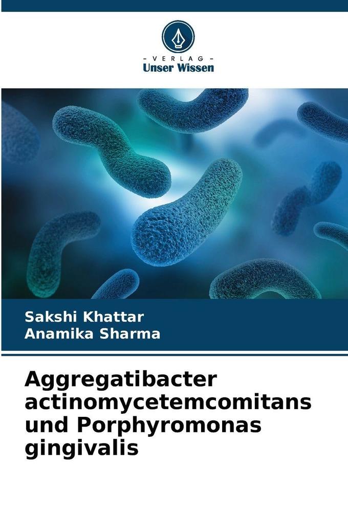 Aggregatibacter actinomycetemcomitans und Porphyromonas gingivalis