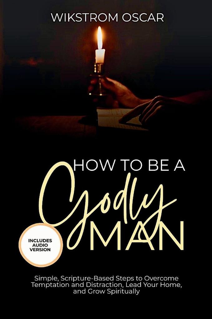 How to Be A Godly Man