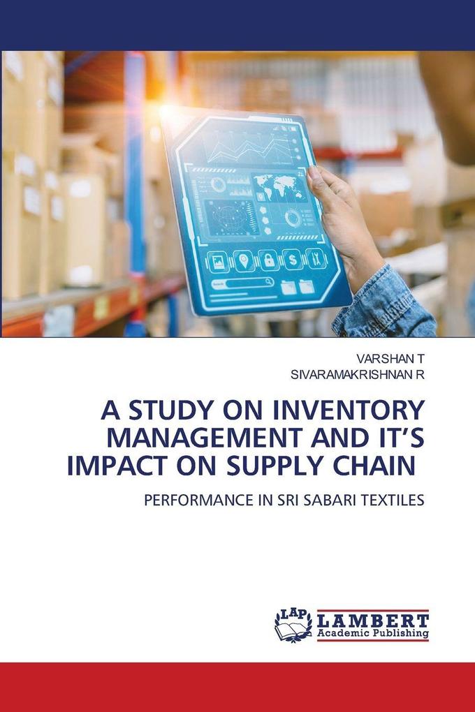 A STUDY ON INVENTORY MANAGEMENT AND IT'S IMPACT ON SUPPLY CHAIN