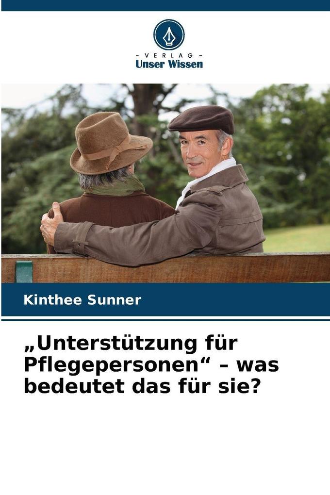 'Unterstützung für Pflegepersonen' - was bedeutet das für sie?