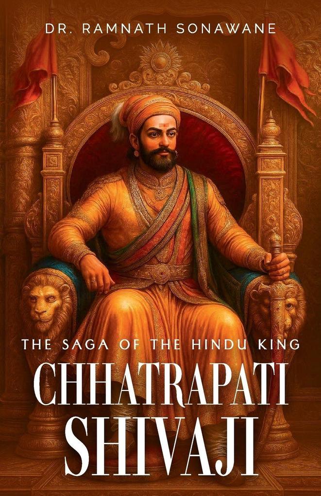 The Saga of Hindu King- Chhatrapati Shivaji