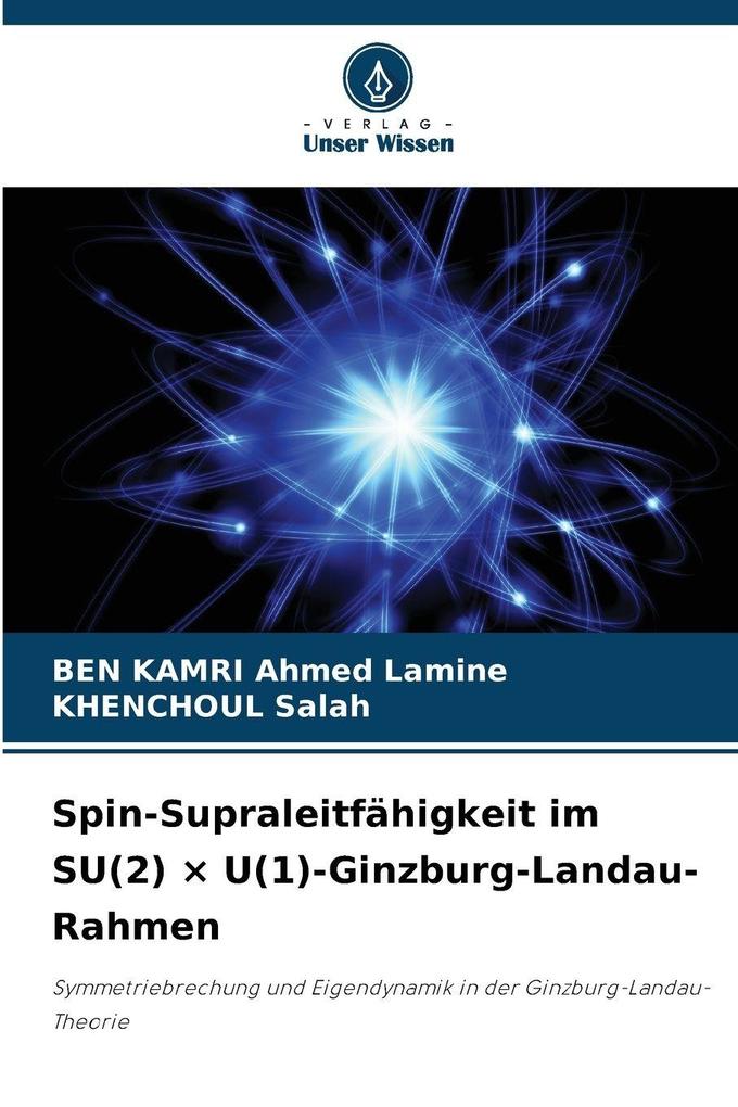 Spin-Supraleitfähigkeit im SU(2) × U(1)-Ginzburg-Landau-Rahmen