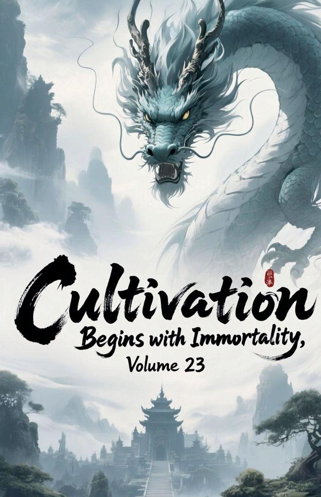Cultivation Begins with Immortality Volume 23