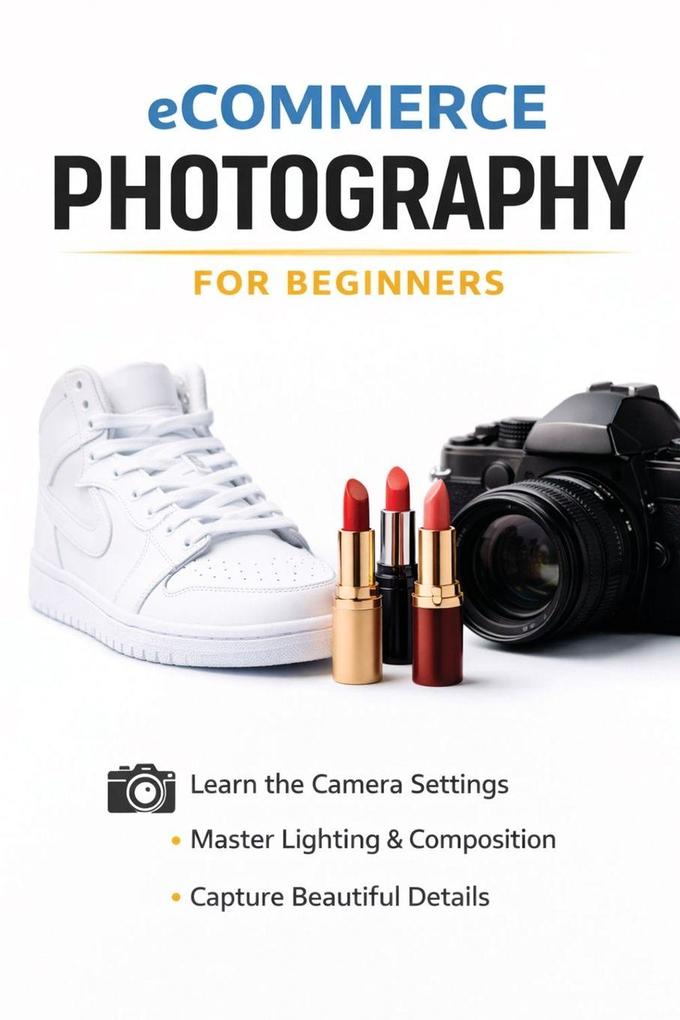 Beginners Guide to eCommerce Photography