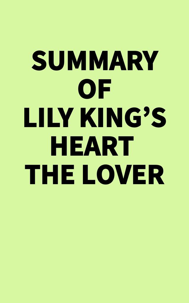 Summary of Lily King's Heart the Lover