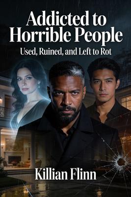 Addicted to Horrible People