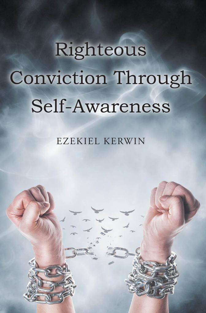 Righteous Conviction Through Self-Awareness