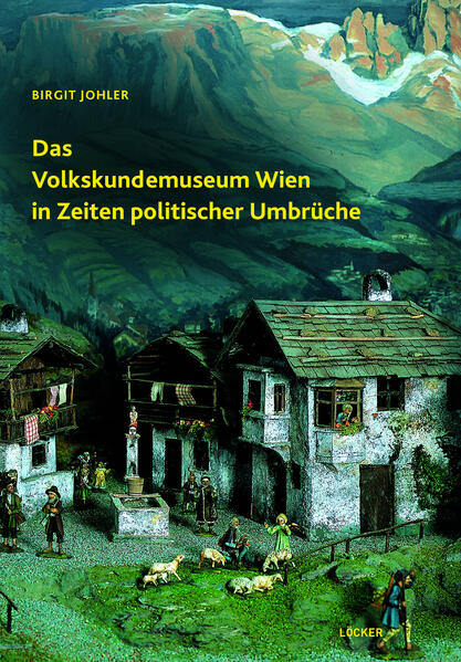 Das Volkskundemuseum Wien in Zeiten politischer Umbruche