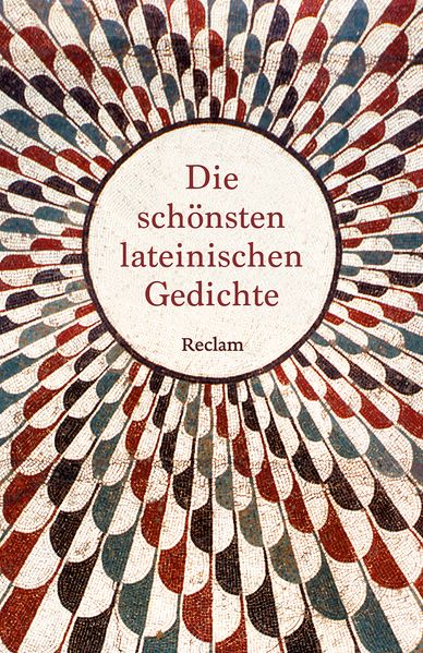 Die schönsten lateinischen Gedichte. Lateinisch/Deutsch