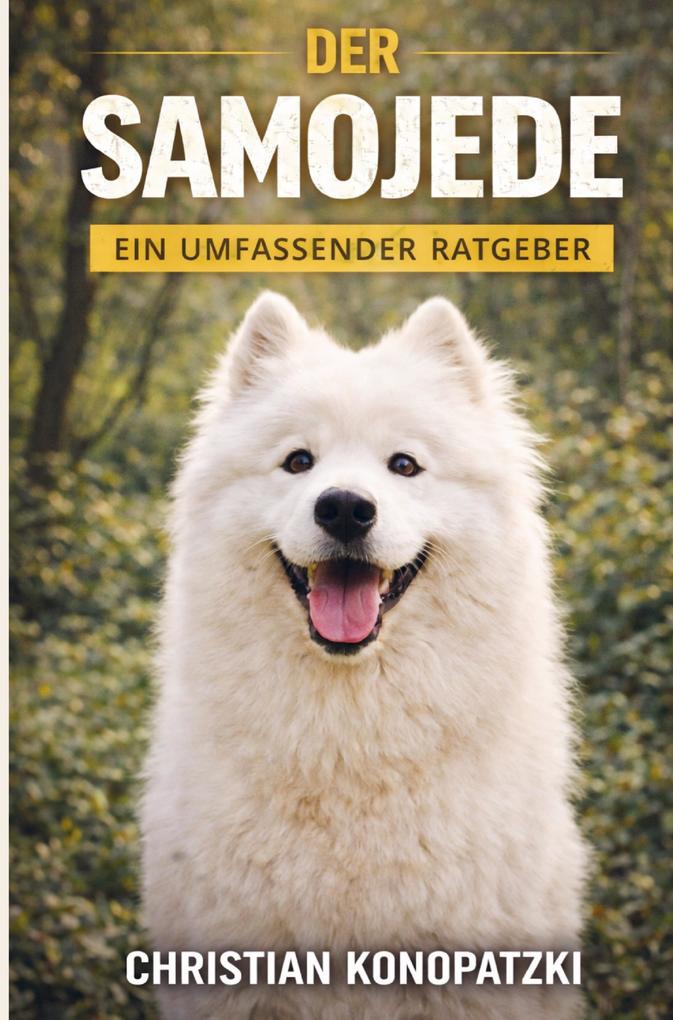 Der Samojede Ratgeber - Samojeden Buch