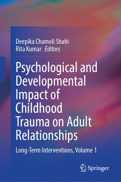 Psychological and Developmental Impact of Childhood Trauma on Adult Relationships