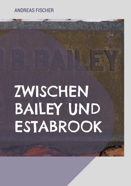 Zwischen Bailey und Estabrook