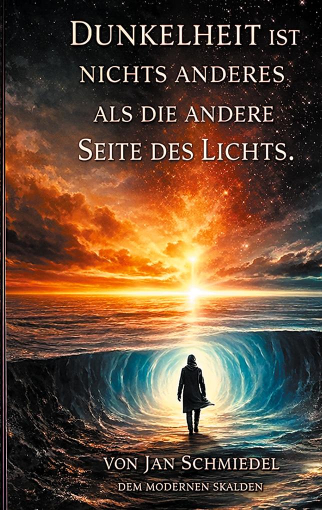 Dunkelheit ist nichts anderes als die andere Seite des Lichtes