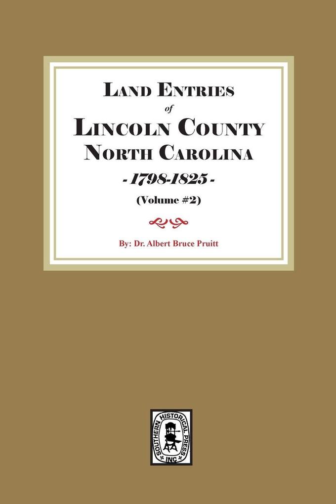 Land Entries of Lincoln County North Carolina 1798-1825. (Volume #2)