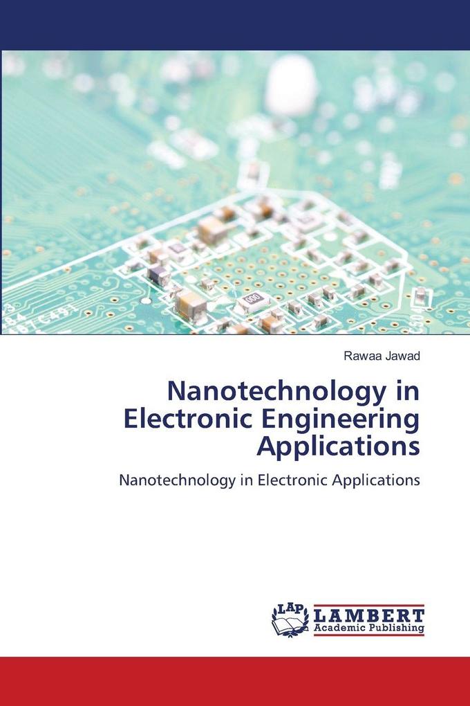 Nanotechnology in Electronic Engineering Applications