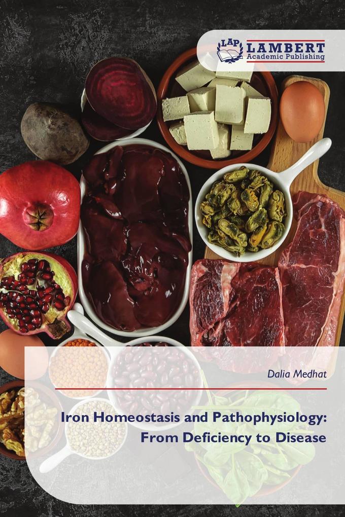 Iron Homeostasis and Pathophysiology: From Deficiency to Disease