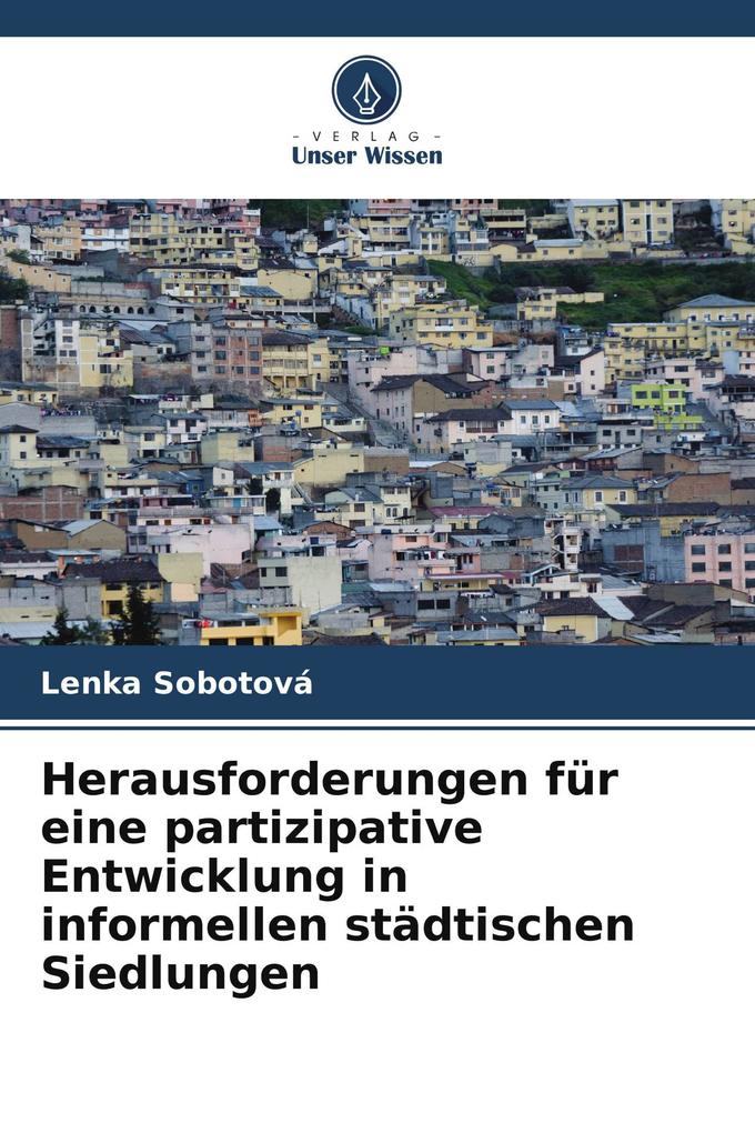 Herausforderungen für eine partizipative Entwicklung in informellen städtischen Siedlungen