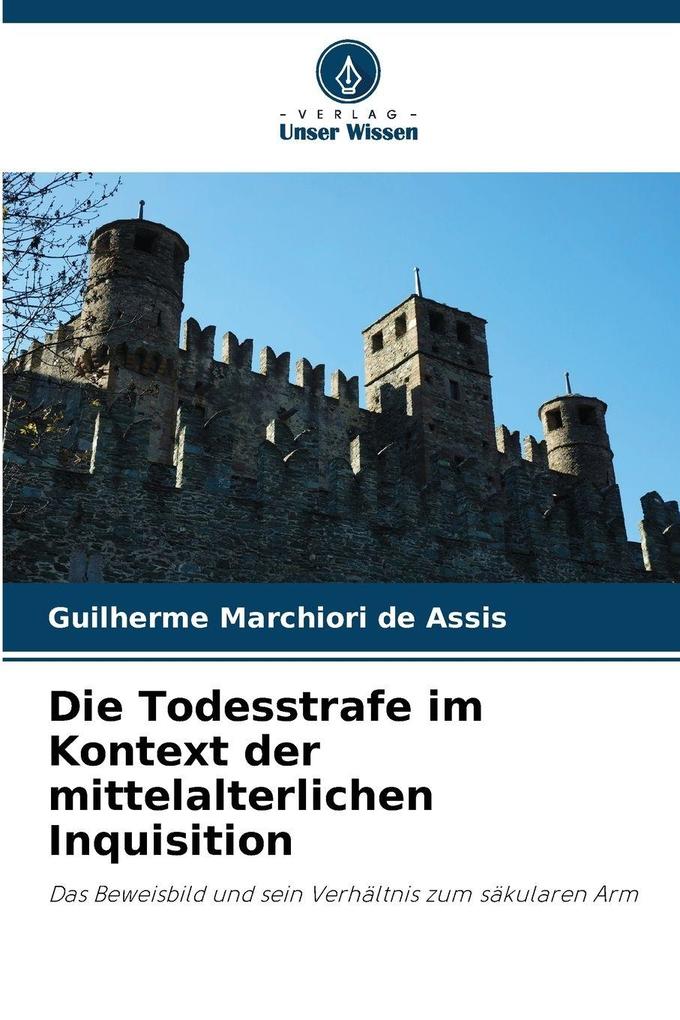 Die Todesstrafe im Kontext der mittelalterlichen Inquisition