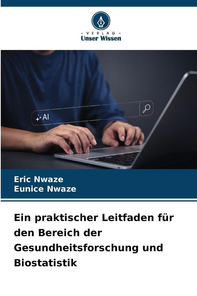 Ein praktischer Leitfaden für den Bereich der Gesundheitsforschung und Biostatistik