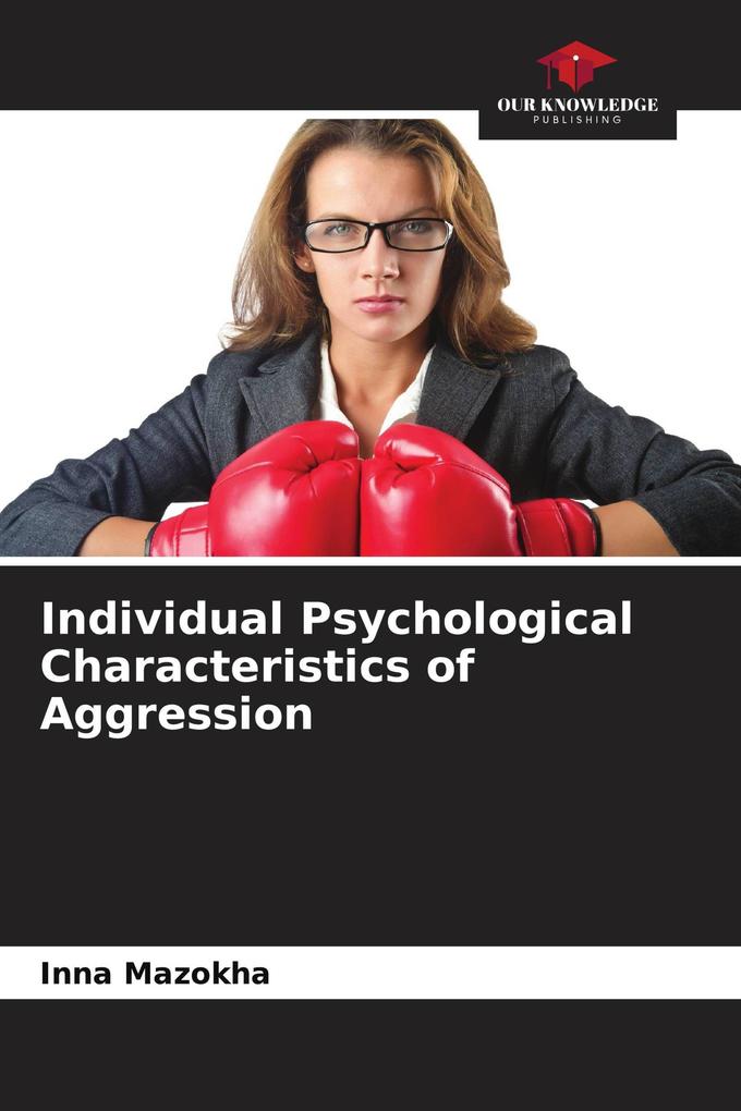 Individual Psychological Characteristics of Aggression