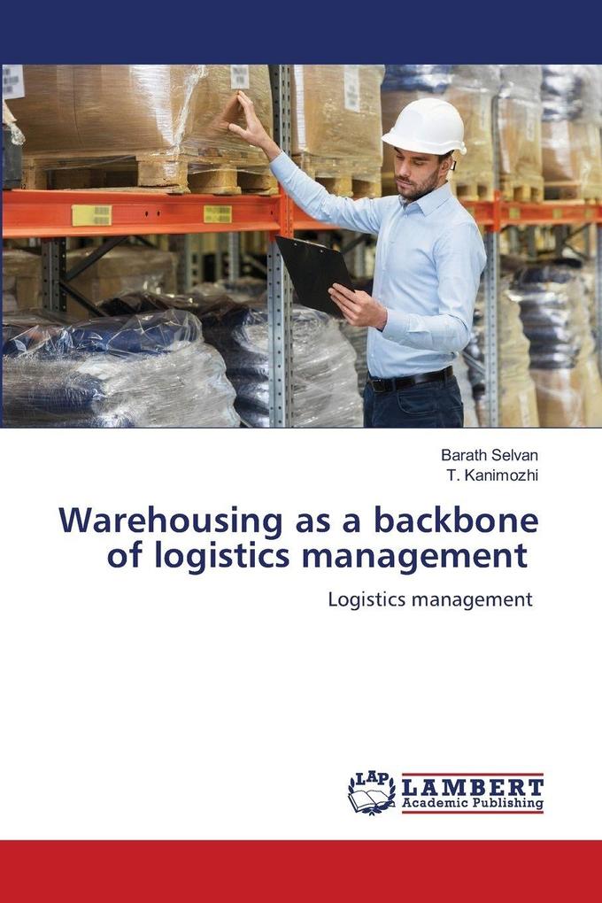 Warehousing as a backbone of logistics management