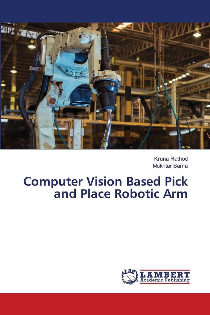 Computer Vision Based Pick and Place Robotic Arm