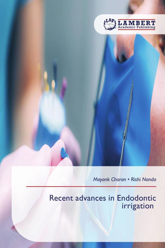 Recent advances in Endodontic irrigation