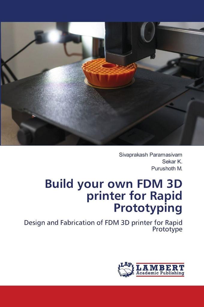 Build your own FDM 3D printer for Rapid Prototyping