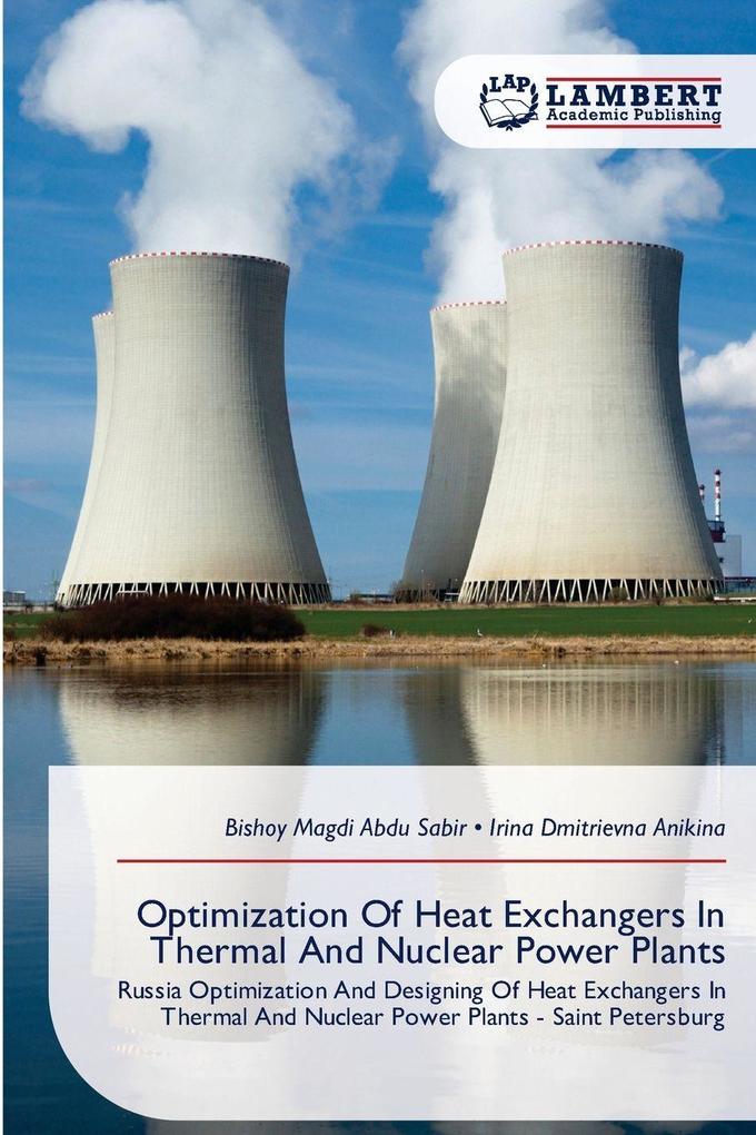 Optimization Of Heat Exchangers In Thermal And Nuclear Power Plants