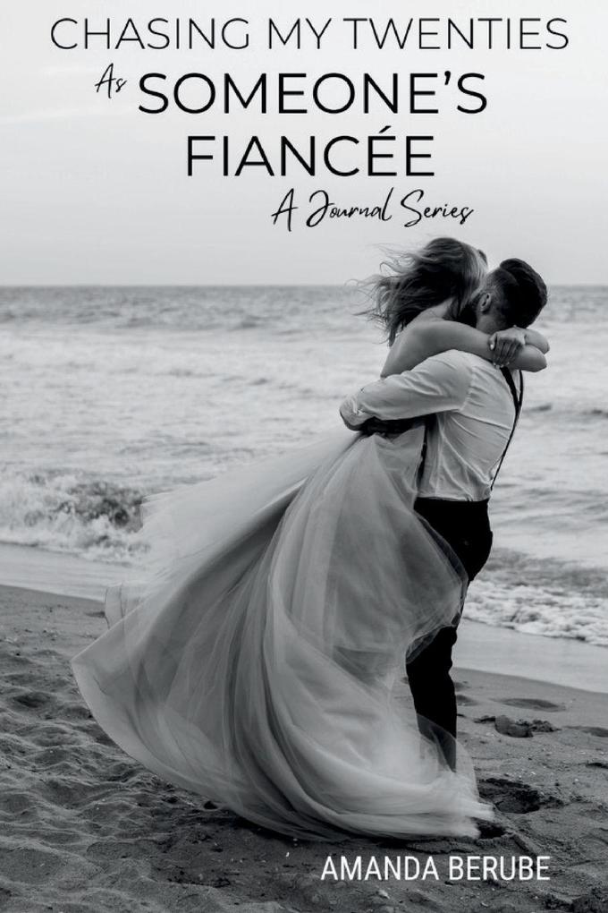 Chasing My Twenties As Someone's Fiancée