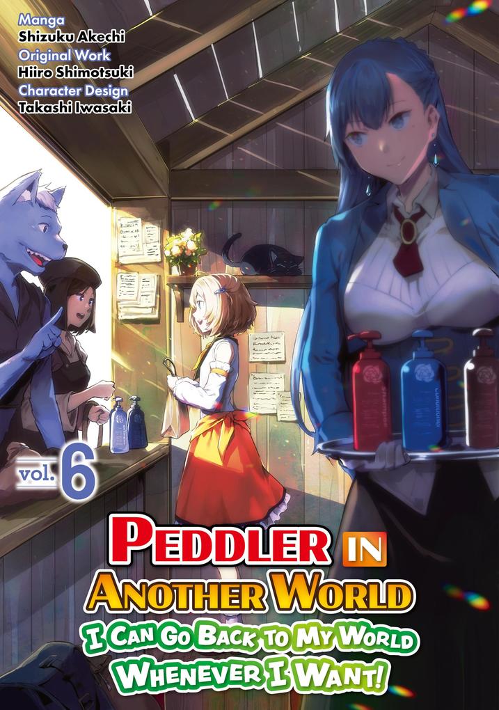 Peddler in Another World: I Can Go Back to My World Whenever I Want! (Manga): Volume 6