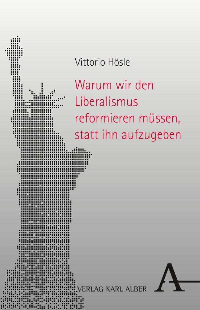 Warum wir den Liberalismus reformieren müssen statt ihn aufzugeben