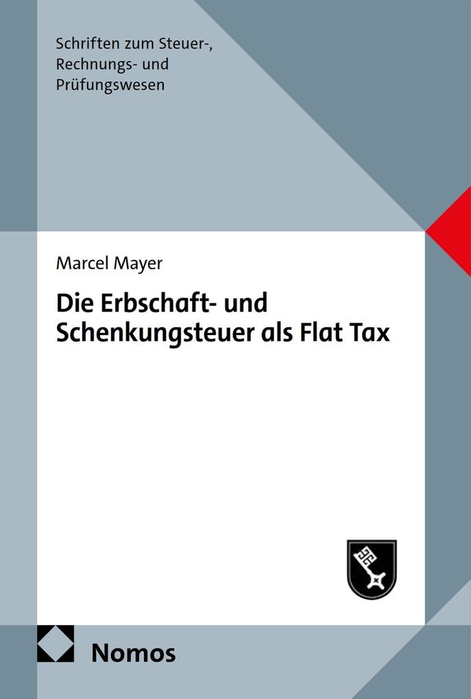 Die Erbschaft- und Schenkungsteuer als Flat Tax