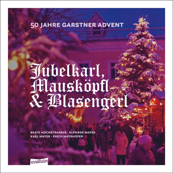 Jubelkarl Mausköpfl und Blasengerl