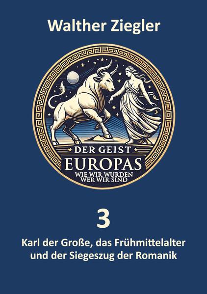 Karl der Große das Frühmittelalter und der Siegeszug der Romanik