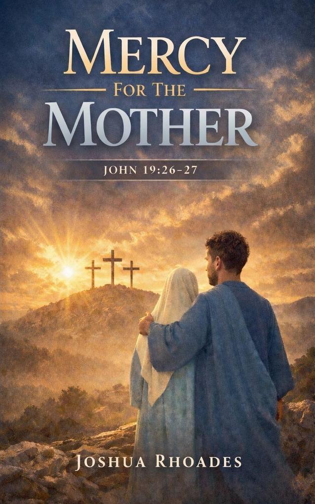 Mercy For The Mother John 19