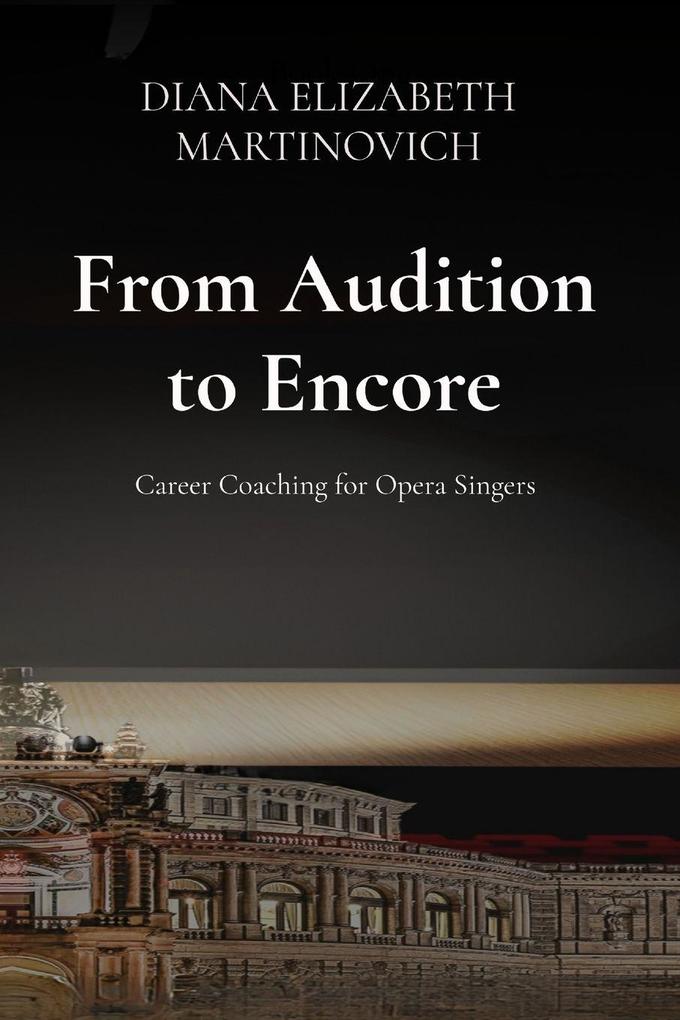 From Audition to Encore