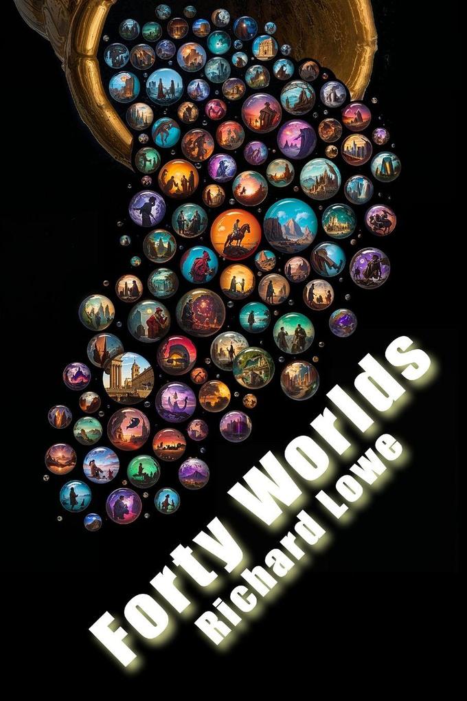 Forty Worlds