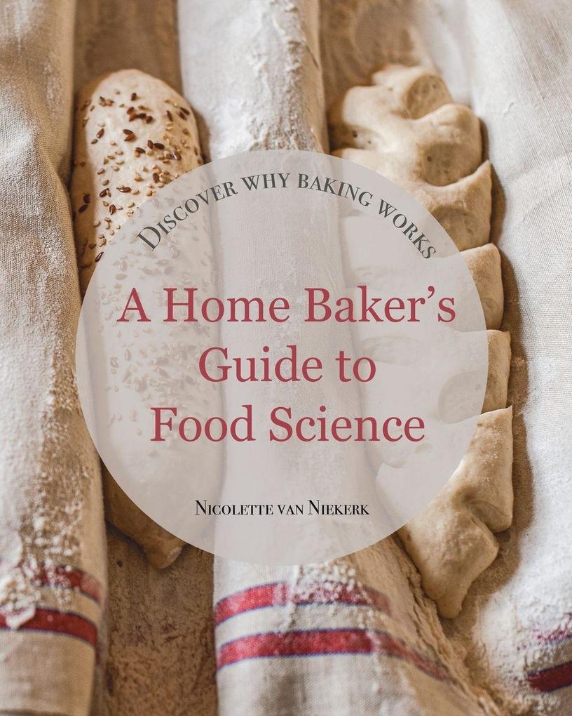 A Home Baker's Guide to Food Science
