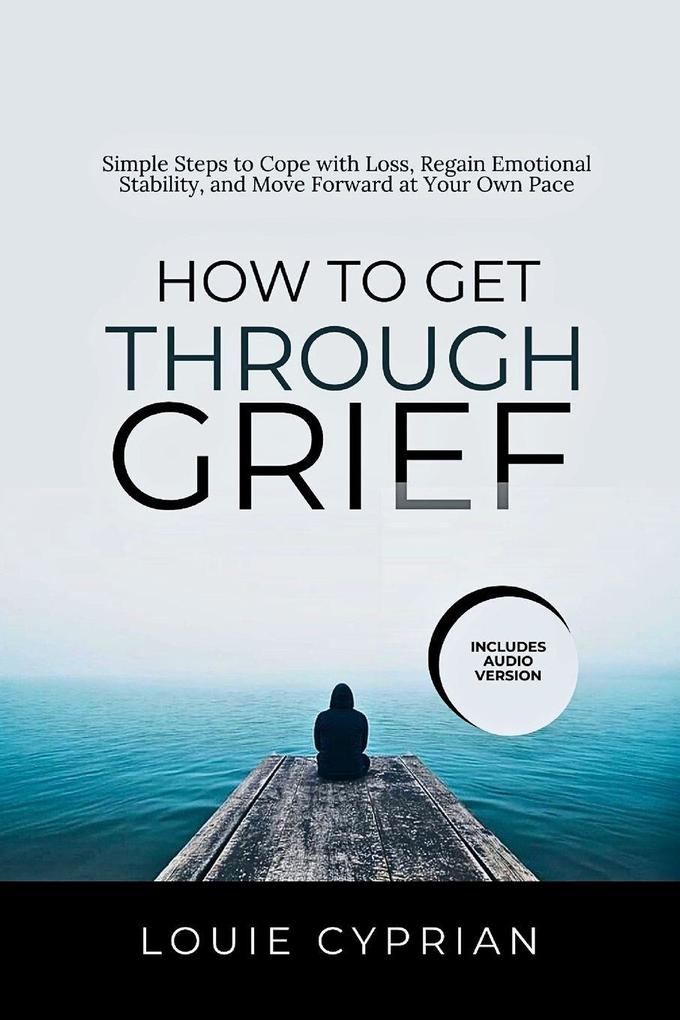 How to Get Through Grief