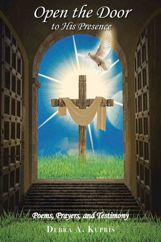 Open the Door to His Presence