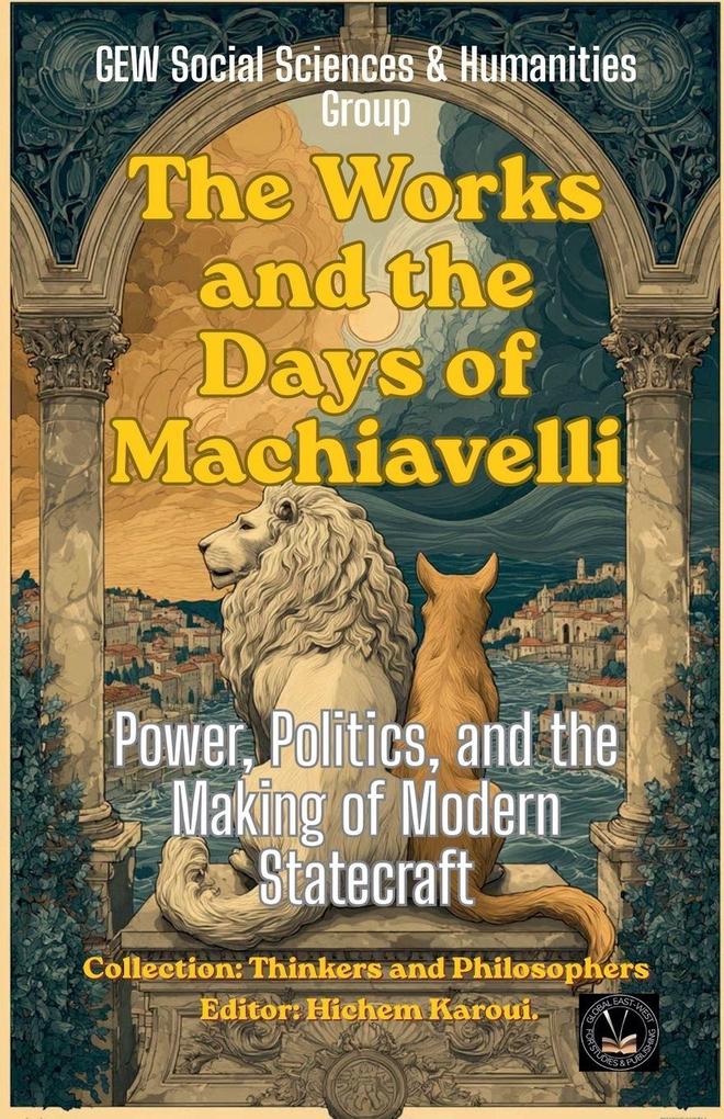 The Works and the Days of Machiavelli