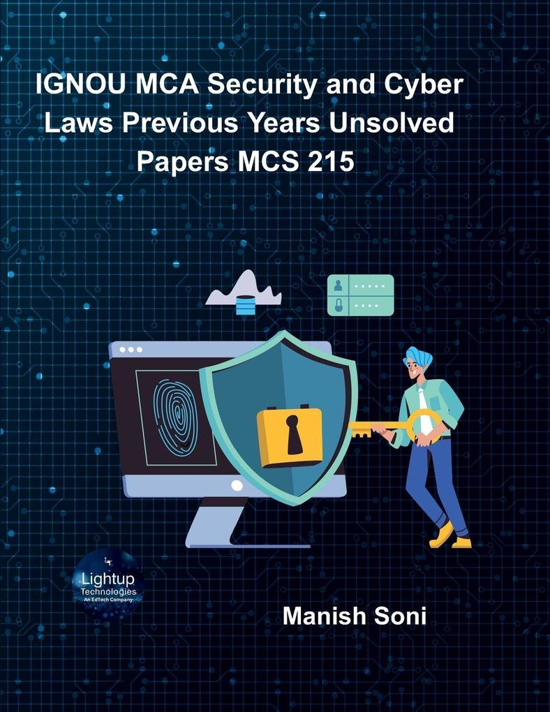 IGNOU MCA Security and Cyber Laws Previous Years Unsolved Papers MCS 215