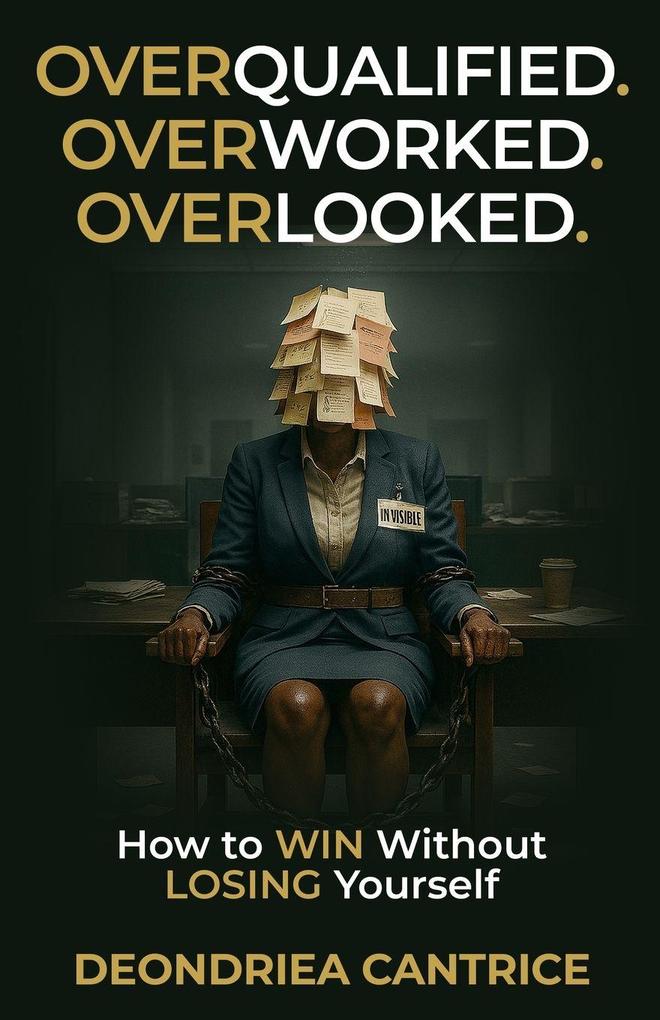 Overqualified. Overworked. Overlooked