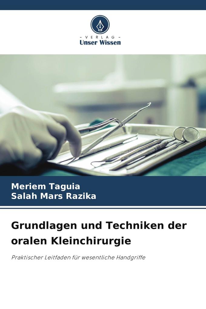 Grundlagen und Techniken der oralen Kleinchirurgie