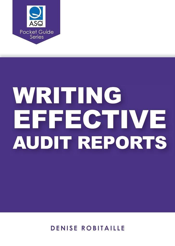 Writing Effective Audit Reports (ASQ Pocket Guide series)