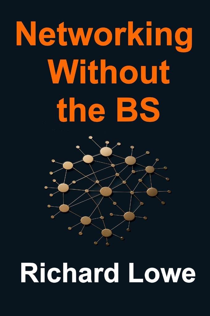 Networking Without the BS