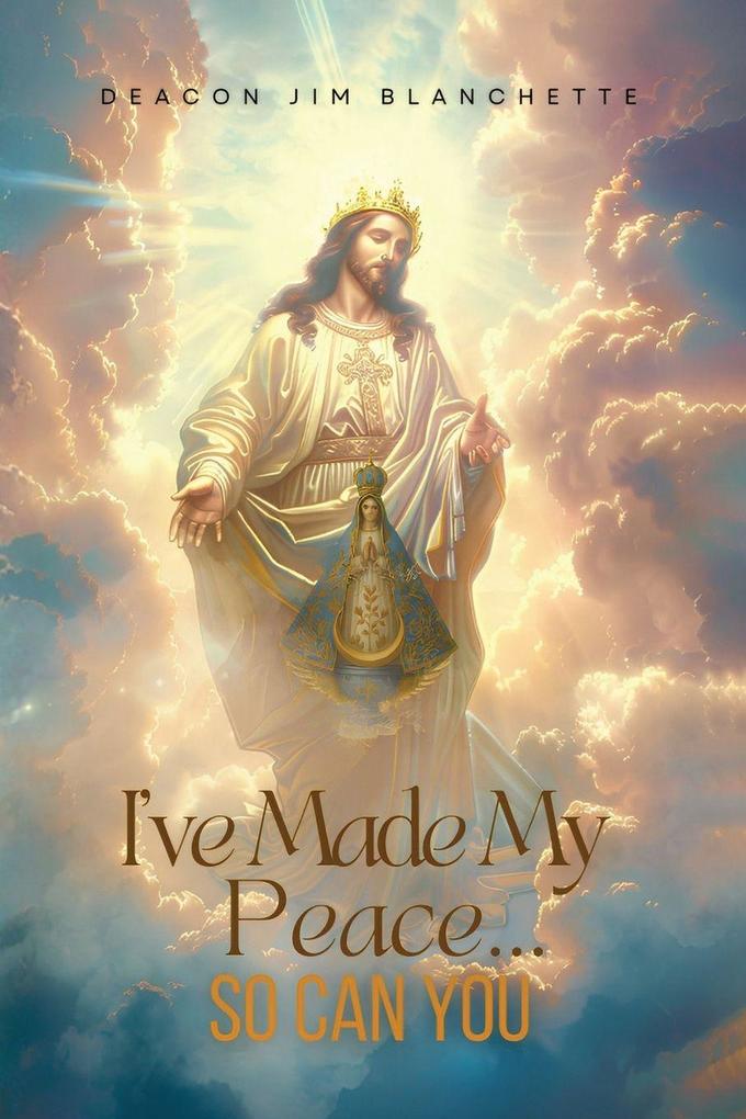 I'VE MADE MY PEACE...SO CAN YOU