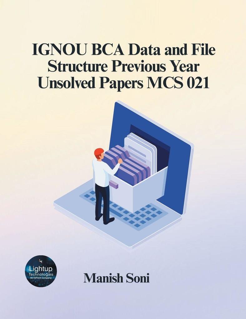 IGNOU BCA Data and File Structure Previous Year Unsolved Papers MCS 021